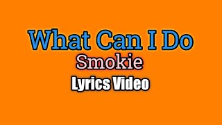 What Can I Do - Smokie (Lyrics Video)