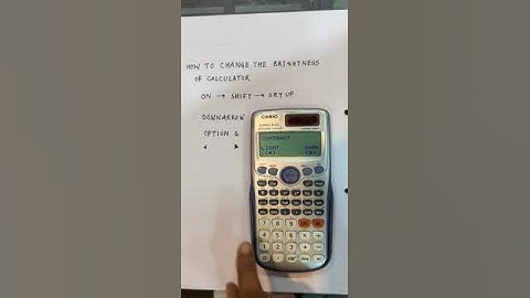 How to change the Brightness of Fx-991ES PLUS calculator