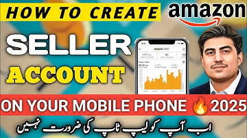 How To Create Amazon Seller Account On Mobile Phone | Step-by-Step Guide | Amir Bangash