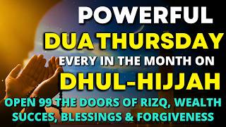 Most Miracle Thursday Dua In Dhul-Hijjah 🔑 for Protection Rizq, Job, Wealth, Success & Prosperity