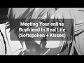 Asmr meeting your online boyfriend in real life softspoken  kisses