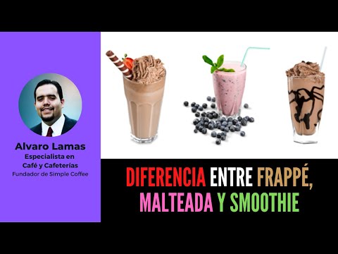 Diferencia entre Frappé, Malteada y Smoothie | Alvaro Lamas