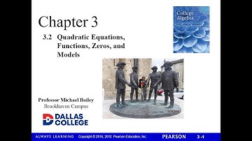 MATH 1314 - 3.2 Quadratic Equations, Functions, Zeros, and Models