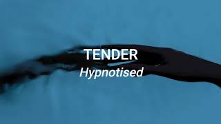 Tender - Hypnotised // Lyrics | Sub. Español