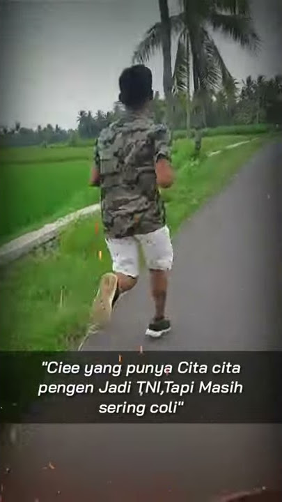 STORY WA CASIS MAU JADI TNI TAPI MASIH SERING COLI🤣