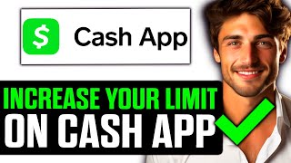 How To Increase Your Limit On Cash App  Guide 2025