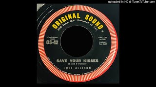Lori Allison - Save Your Kisses - Original Sound (Teen) Wealth