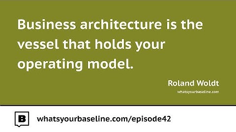 Ep. 42 - Structuring Your Business Architecture