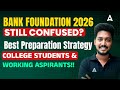 Bank Foundation 2026 | Preparation Strategy for Students &amp; Working Aspirants | By Vimal Sir