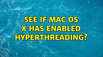 See if Mac OS X has enabled hyperthreading?