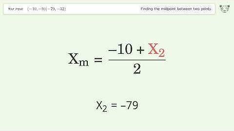 Find the midpoint between two points p1 (-10,-9) and p2 (-79,-32): Step-by-Step Video Solution