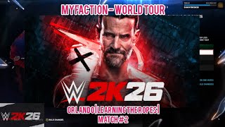 WWE 2K26 | MyFaction: World Tour - Orlando | Learning The Ropes - Match #2