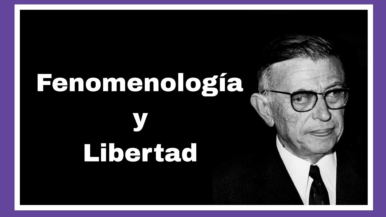 Sartre y la Fenomenología - Sesión 6. Curso de Fenomenología