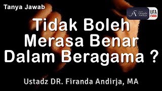 Tidak Boleh Merasa Benar Dalam Beragama? [ID-EN Sub]  - Ustadz DR. Firanda Andirja, MA