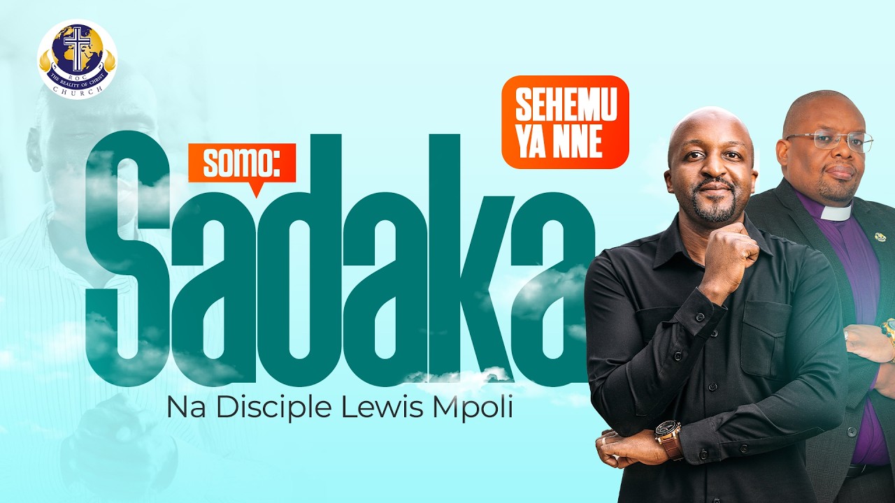 SADAKA (SEHEMU YA NNE) - DISCIPLE LEWIS MPOLI