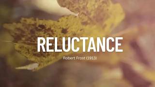 Reluctance By Robert Frost.