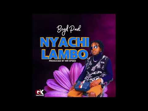 Boyd Paul - Nyachilambo (official audio)