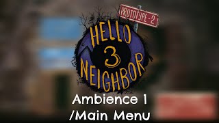 Hello Neighbor 3 Prototype 2 OST - Ambience 1/Main Menu