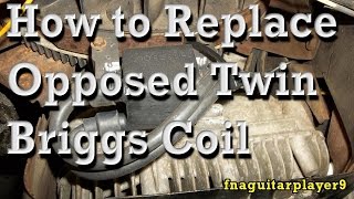 How to Replace Coil (Magneto / Magnetron) on Opposed Twin Briggs