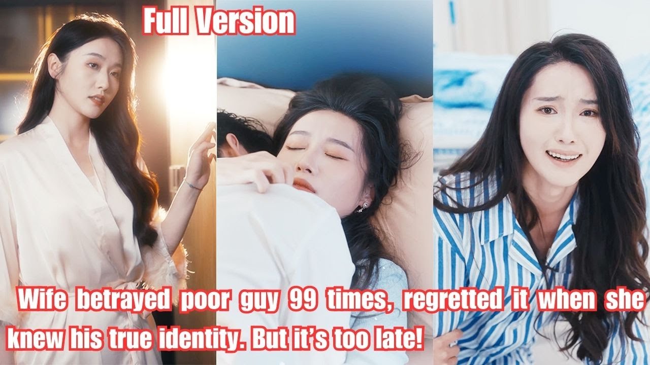 Wife betrayed poor guy 99 times, regretted it when she knew his true identity. But it’s too late!