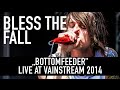 Blessthefall | Bottomfeeder | Official Livevideo |Vainstream 2014