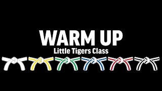 Warm Up - Little Tigers Class