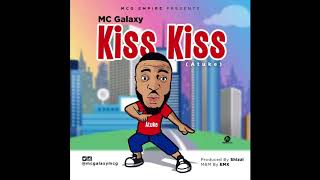 MC Galaxy - Kiss Kiss (Atuke)