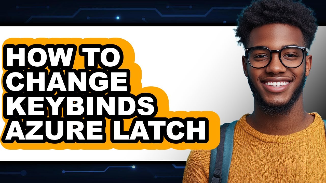 How to Change Keybinds Azure Latch (easy Method) YouTube