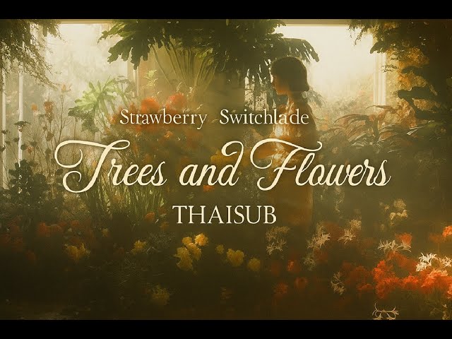 Strawberry Switchblade - Trees and Flowers เพลงสากลเเปลไทย - YouTube