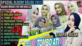 AL I'TIRAF - FULL ALBUM RELIGI 2022 (FULLVIDEO) AGENG MUSIC VS OM ADELLA - SPECIAL RAMADHAN 1443H