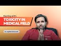 Dealing with toxicity in the medical field  dr jagdish chaturvedi