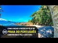Como chegar na Praia do Português em Ubatuba: Caminho completo da costeira do Félix ao Português