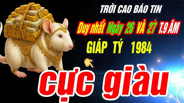 Trời định Tuổi GIÁP TÝ 1984 TRÚNG SỐ ĐỘC ĐẮC TIỀN VỀ NHƯ LŨ đúng 2 ngày tới Tháng 9 âm 2025