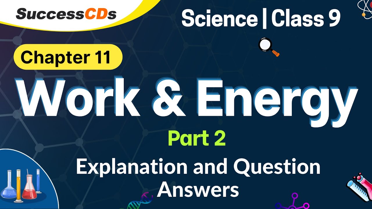 Work and Energy Class 9 Science Chapter 11- Part 2 Explanation, NCERT ...