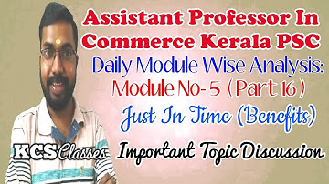 Assistant Professor In Commerce Kerala PSC|Just In Time (Benefits)|Daily Module Wise Analysis