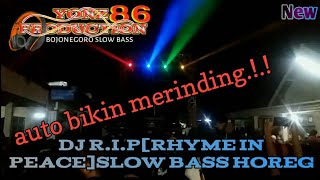 Dj R.I.P[Rhyme In Peace]slow bass horeg(auto merinding)