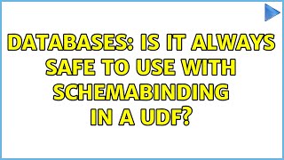 Databases: Is it always safe to use WITH SCHEMABINDING in a UDF