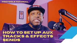 How To Set Up Aux Tracks & Effects Sends In Pro Tools | Protools Tutorial