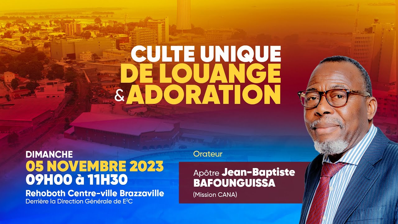 Culte de Louange et Adoration du dimanche 05 novembre 2023 avec l ...