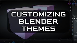 Customizing Blender Themes