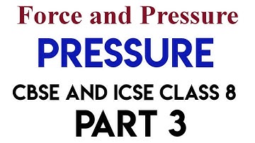Force and pressure class 8 | Pressure | CBSE ICSE | Part 3