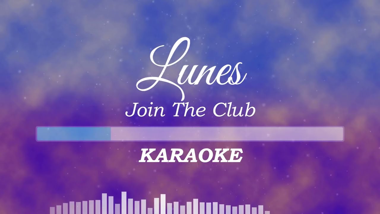 Join The Club - Lunes (Karaoke/Instrumental)