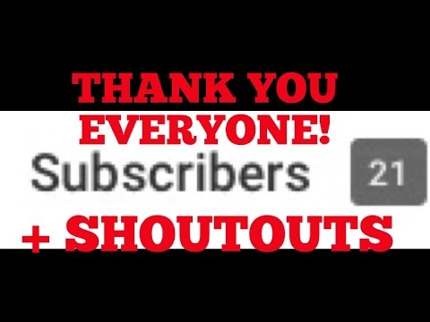 21 SUBSCRIBERS!! + Shoutouts
