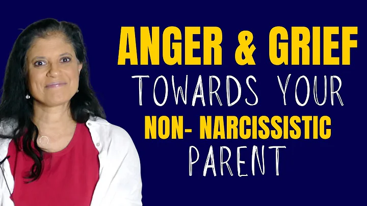 Anger and grief towards your non-narcissistic parent