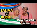 Guchi Salima Chica Gimme The Money Reaction By Noby Mushaks