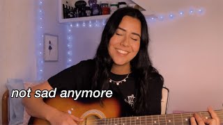 Not Sad Anymore - Clara Mae Cover