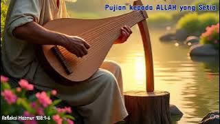 Pujian kepada ALLAH yang Setia