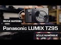Panasonic lumix tz95  un compact  tout faire 