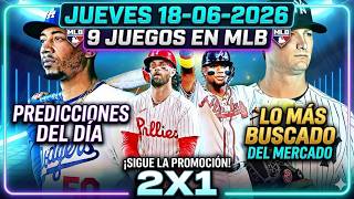 JUEVES 18-06-2026 MLB | DATOS | PRONÓSTICOS | COMENTARIOS | PARTIDOS | HORARIOS | PREDICCIONES