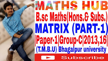 Matrix (part-1)|B.sc Maths(Hons.&Sub.)| by SUMIT KUMAR